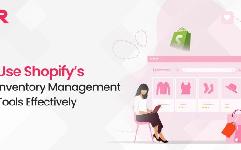 How to Use Shopify’s Inventory Management Tools Effectively?